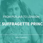 From Punjab to London: The Suffragette Princess