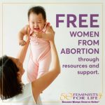 FREE women from abortion...
