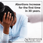 Abortions up for the first time in 30 years. Our response...